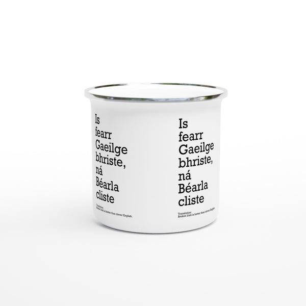 Broken Irish is better than clever English White Enamel Mug